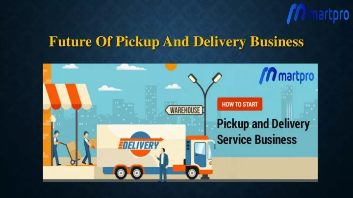 future of pickup and delivery business