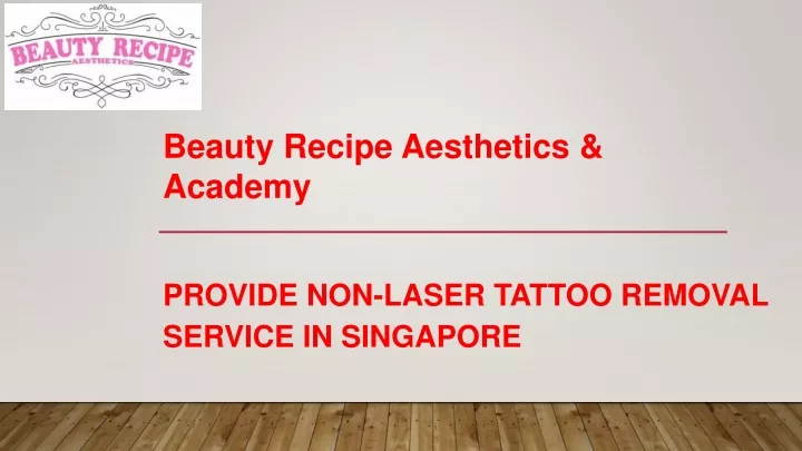 provide non laser tattoo removal service in singapore