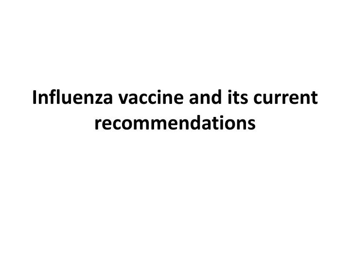 influenza vaccine and its current recommendations