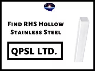 RHS Hollow Stainless Steel - QPSL