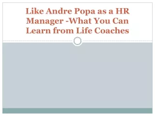 like andre popa as a hr manager what you can learn from life coaches