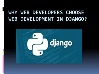 Why web developers choose web development in Django1