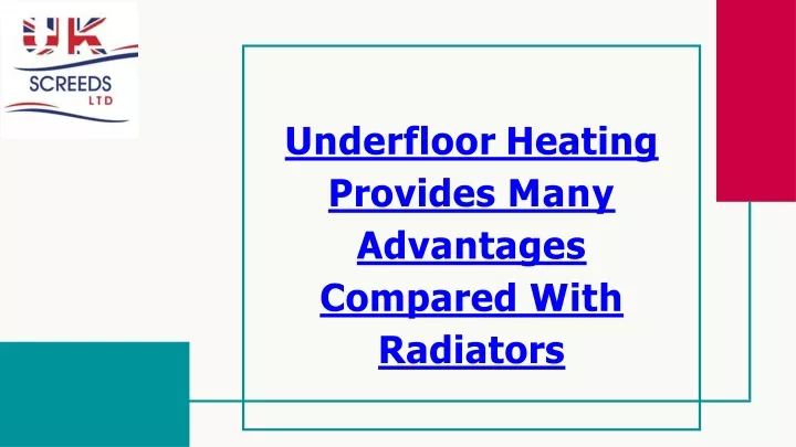 underfloor heating provides many advantages