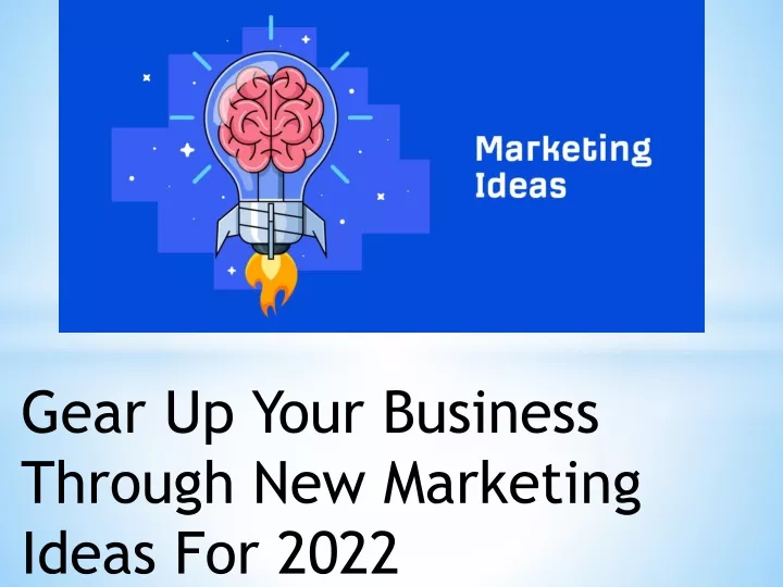 gear up your business through new marketing ideas