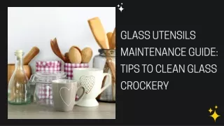 Glass Utensils Maintenance Guide: Tips to Clean Glass Crockery