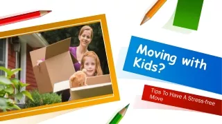 Moving with Kids- Tips To Have A Stress-free Move