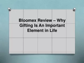 bloomex review why gifting is an important element in life