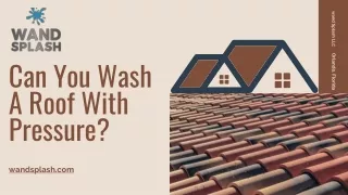 Can You Wash A Roof With Pressure