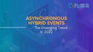 Asynchronous Hybrid Events