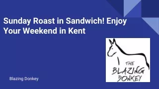 Blazing Donkey_ Sunday Roast in Sandwich! Enjoy Your Weekend in Kent