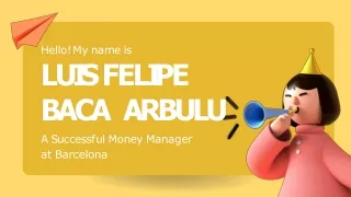 Luis Felipe Baca Arbulu - A Successful Money Manager at Barcelona