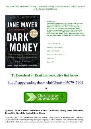 FREE~DOWNLOAD Dark Money The Hidden History of the Billionaires Behind the Rise