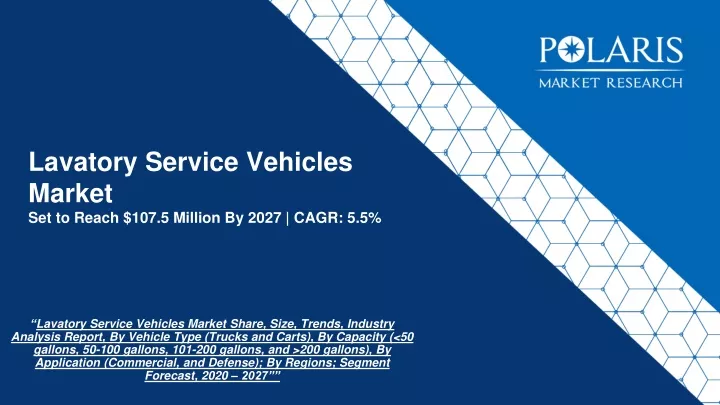 lavatory service vehicles market set to reach 107 5 million by 2027 cagr 5 5