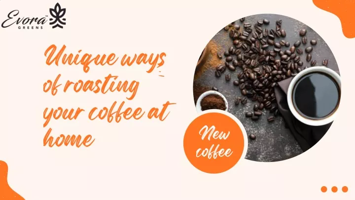 unique ways of roasting your coffee at home