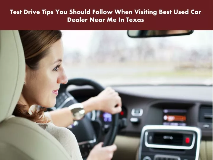 test drive tips you should follow when visiting