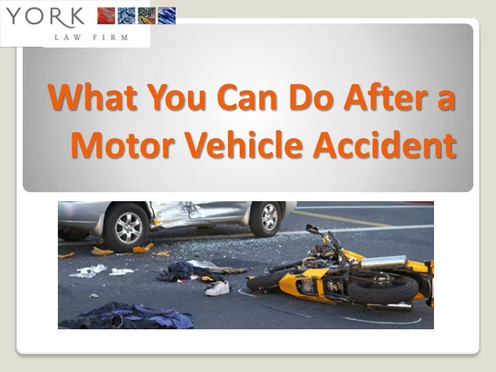 what y ou c an do after a motor vehicle accident