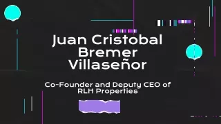 Juan Cristobal Bremer Villaseñor - Co-Founder and Deputy CEO
