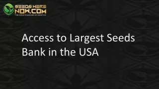 access to largest seeds bank in the usa