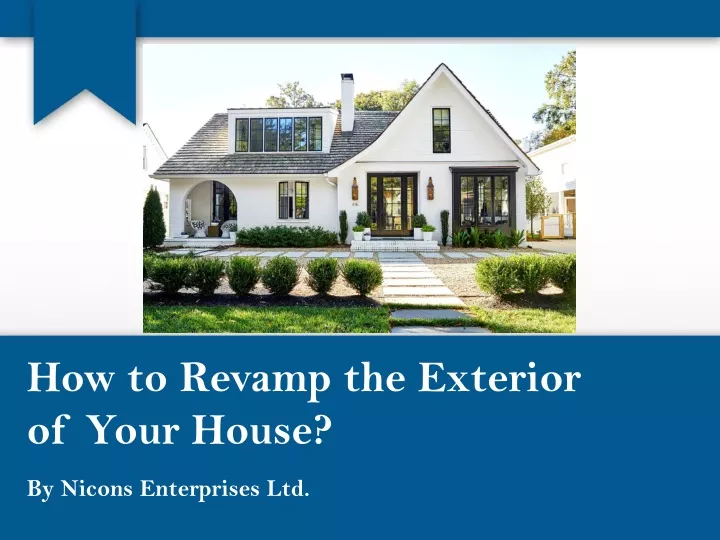 how to revamp the exterior of your house