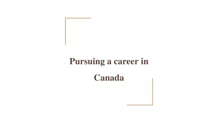 pursuing a career in canada