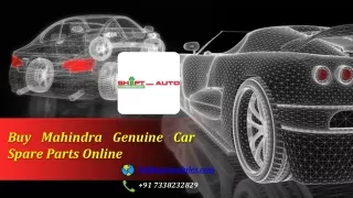 Buy Mahindra Geniune Car Spare Parts at Shiftautomobiles.com