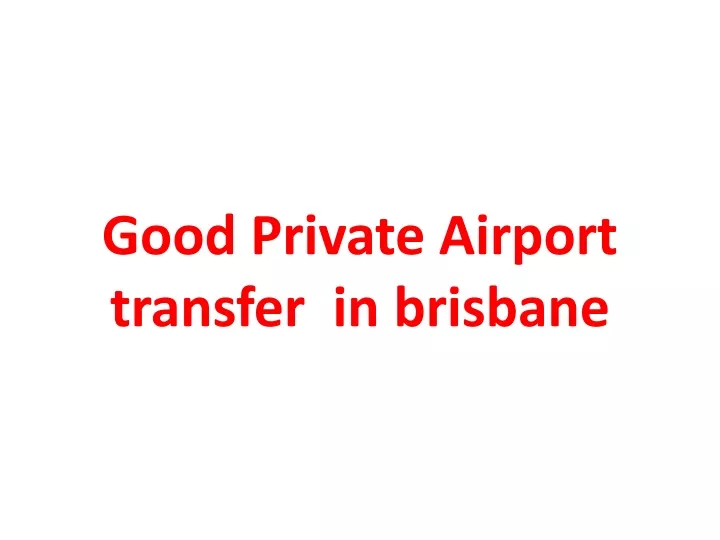 good private airport transfer in brisbane