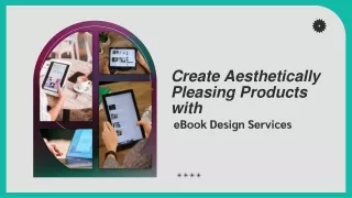 Create Aesthetically Pleasing Products with eBook Design Services