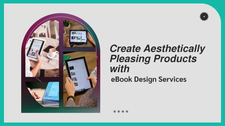 create aesthetically pleasing products with