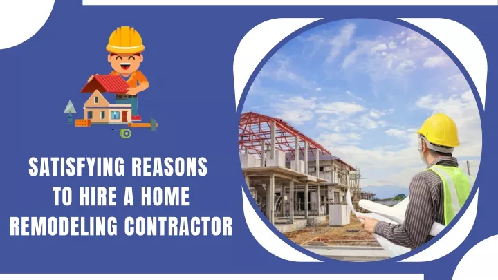 satisfying reasons to hire a home remodeling