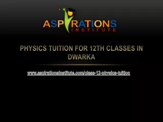 Physics Tuition for 12th Classes in Dwarka