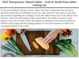 Chef Entrepreneur Ahmad Ashkar – Avail of details from online cooking site