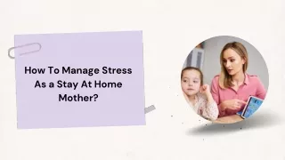How To Manage Stress As a Stay At Home Mother?