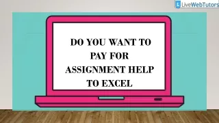 do you want to pay for assignment help to excel