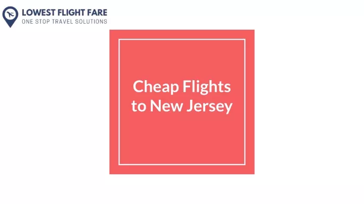 Ppt Cheap Flights To New Jersey Powerpoint Presentation Free