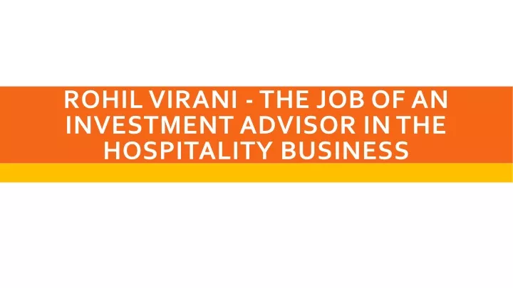 rohil virani the job of an investment advisor in the hospitality business