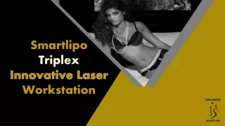 Smartlipo Triplex - Innovative Laser Workstation