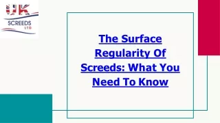 The Surface Regularity Of Screeds What You Need To Know