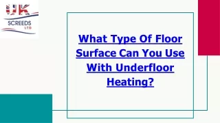 What Type Of Floor Surface Can You Use With Underfloor Heating