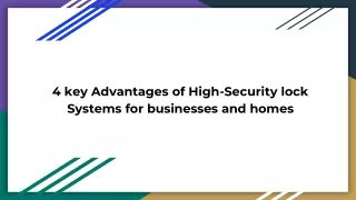 4 key Advantages of High-Security lock Systems for businesses and homes