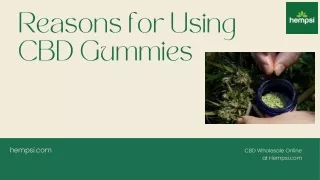 Reasons for Using CBD Gummies