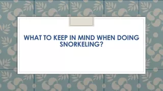 what to keep in mind when doing snorkeling
