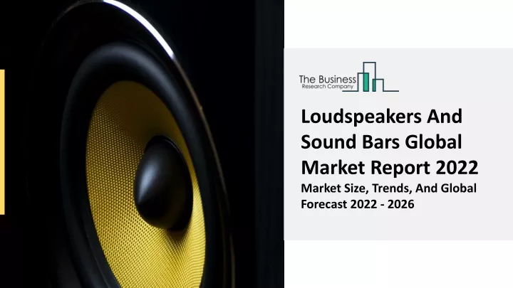loudspeakers and sound bars global market report