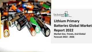 lithium primary batteries global market report
