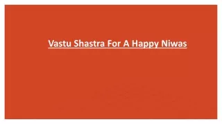 vastu shastra for a happy niwas