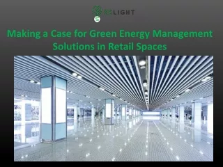Making a Case for Green Energy Management Solutions in Retail Spaces