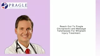 Get Effective Whiplash Treatment At Pragle Chiropractic And Massage Tallahassee
