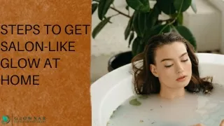 steps to get salon like glow at home
