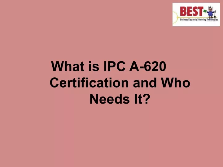 what is ipc a 620 certification and who needs it