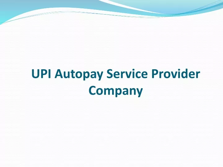 upi autopay service p rovider c ompany