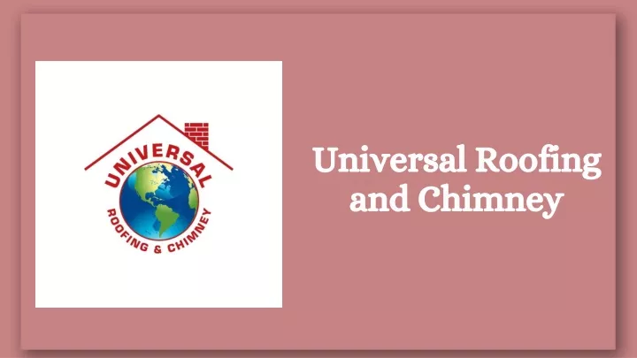 universal roofing and chimney
